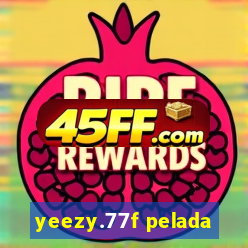 yeezy.77f pelada